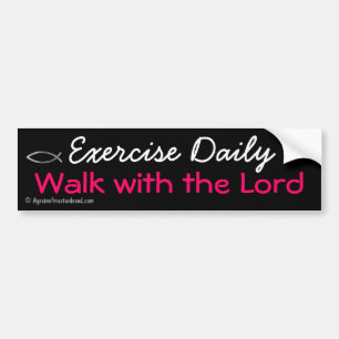 Exercise daily walk with The Lord Bumper Sticker