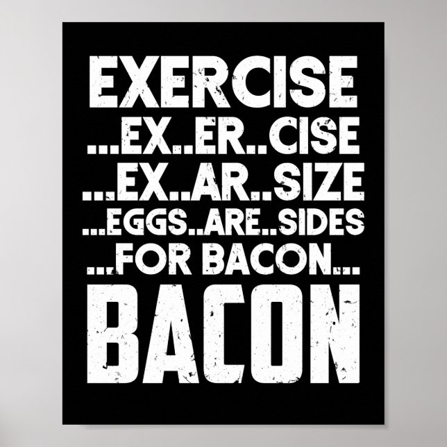 Exercise Eggs Are Sides For Bacon Exercise Bacon Poster (Front)