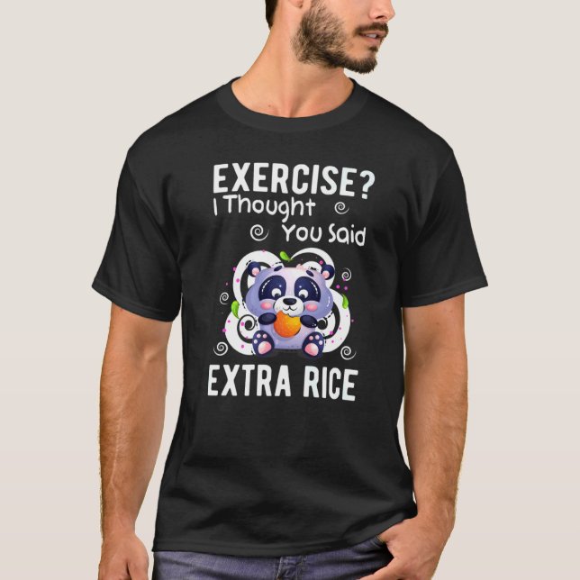 Exercise Extra Rice Panda Bear Cute Panda Bear Cla T-Shirt (Front)