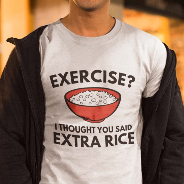 Exercise ? Extra Rice T-Shirt (Creator Uploaded)
