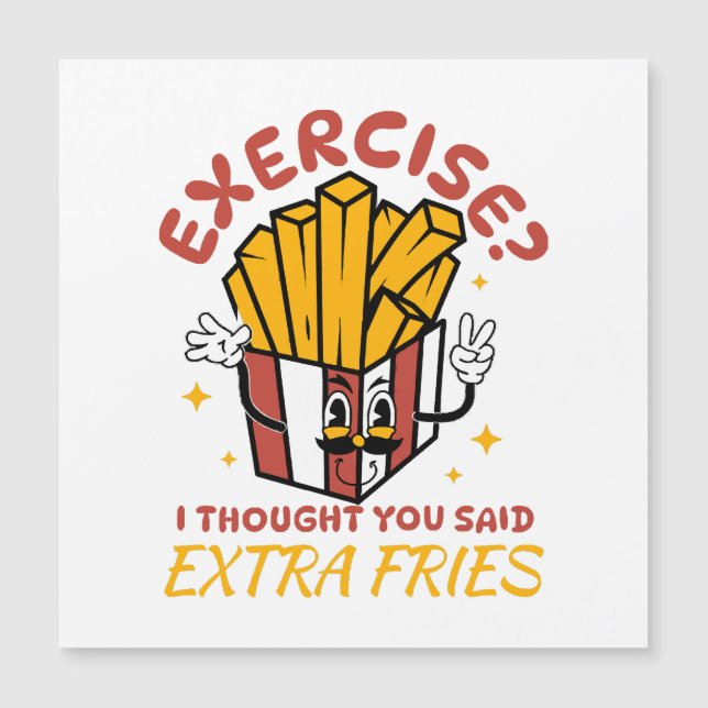 Exercise I Thought You Said Extra Fries (Front)