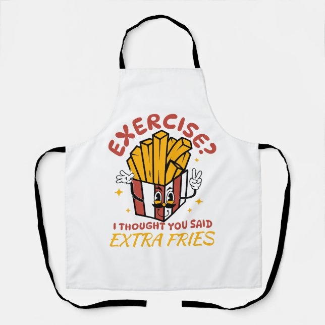 Exercise I Thought You Said Extra Fries Apron (Front)