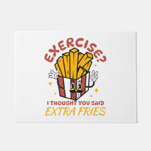 Exercise I Thought You Said Extra Fries Doormat