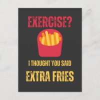 Exercise i thought You said Extra fries funny text
