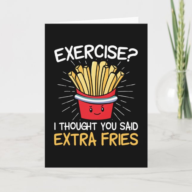 Exercise I Thought You Said Extra Fries | Laziness Card (Front)