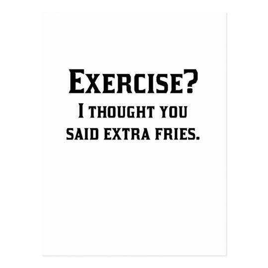Exercise I Thought You Said Extra Fries Postcard