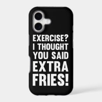 Exercise? I thought you said extra fries! | sarcas