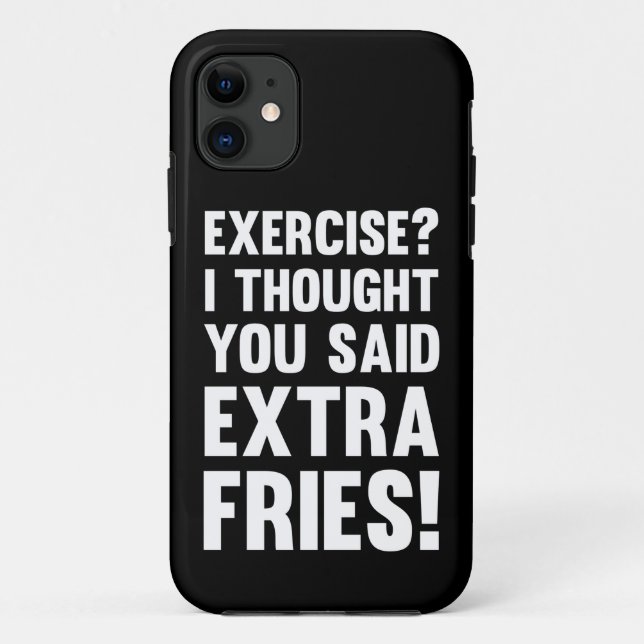 Exercise? I thought you said extra fries! | sarcas Case-Mate iPhone Case (Back)