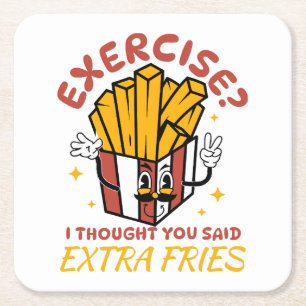 Exercise I Thought You Said Extra Fries Square Paper Coaster