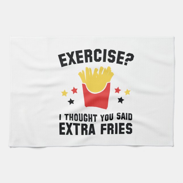 Exercise? I Thought You Said Extra Fries Tea Towel (Horizontal)