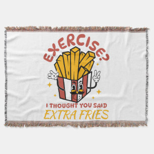 Exercise I Thought You Said Extra Fries Throw Blanket