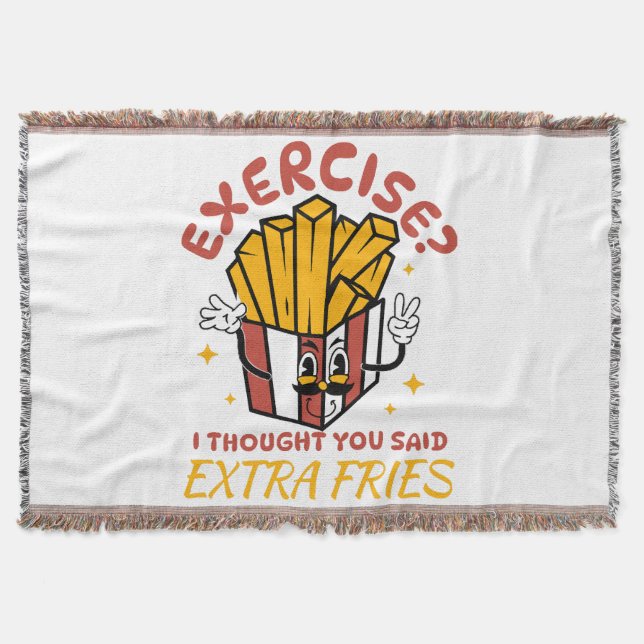 Exercise I Thought You Said Extra Fries Throw Blanket (Front)