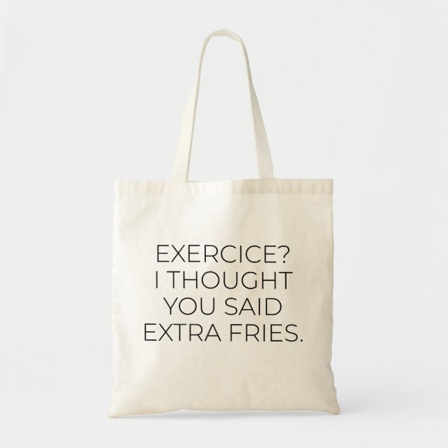 Exercise I Thought You Said Extra Fries Tote Bag (Front)