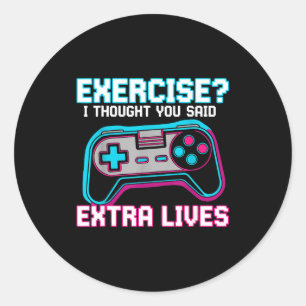 Exercise I Thought You Said Extra Lives Funny Game Classic Round Sticker