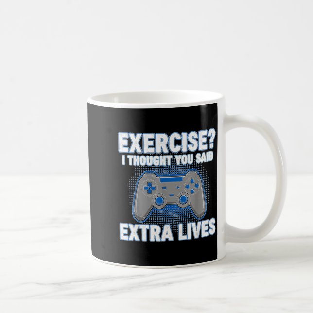 Exercise I Thought You Said Extra Lives Funny Game Coffee Mug (Right)