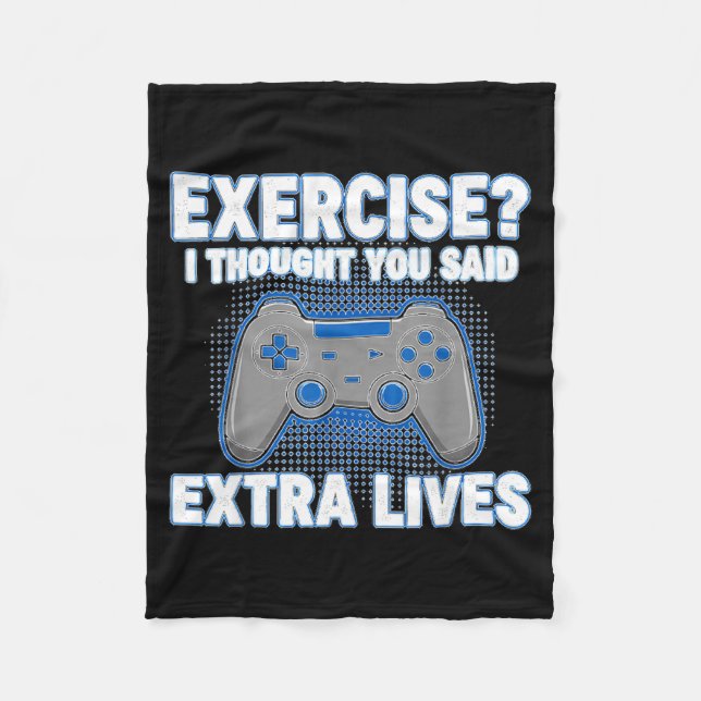 Exercise I Thought You Said Extra Lives Funny Game Fleece Blanket (Front)