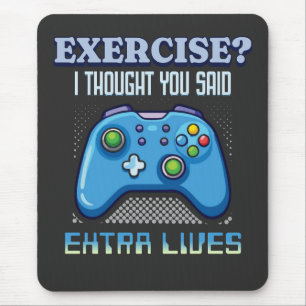 Exercise I Thought You Said Extra Lives – Gamer Mouse Pad