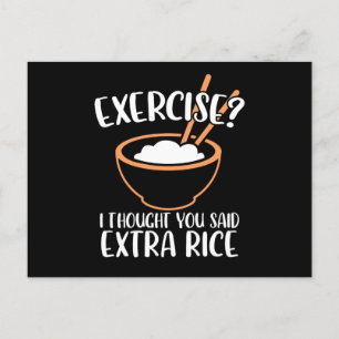 Exercise I Thought You Said Extra Rice Funny Postcard