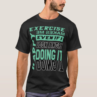Exercise Makes Me Happy, Green  T-Shirt