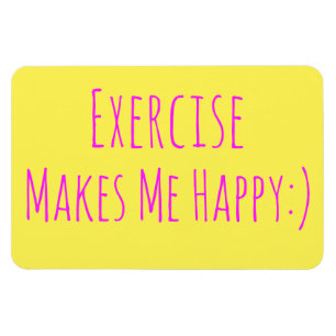 Exercise Makes Me Happy Magnet