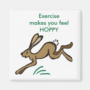 Exercise makes you feel HOPPY Magnet