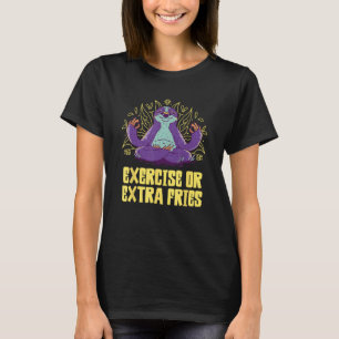 Exercise or Extra Fries Sloth Workout Lazy Gym Fi T-Shirt
