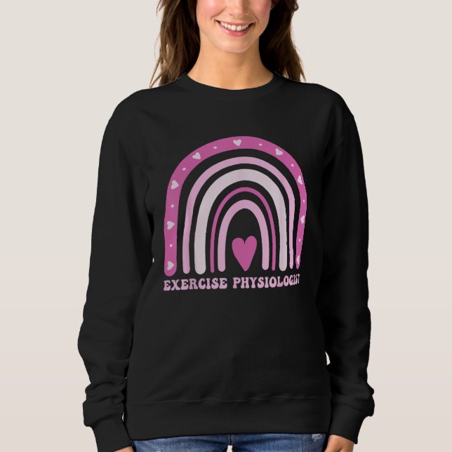 Exercise Physiologist healthcare worker Appreciati Sweatshirt (Front)