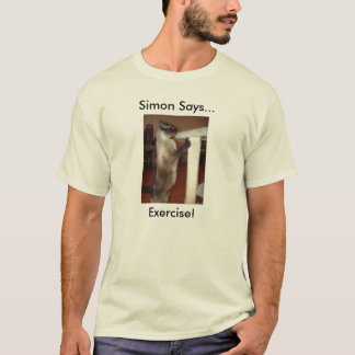exercise, Simon Says..., Exercise! T-Shirt