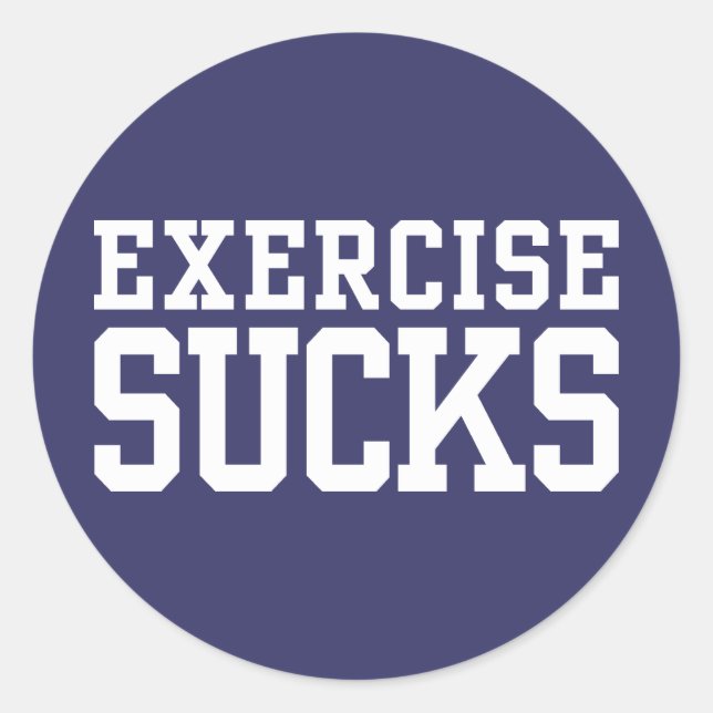 Exercise Sucks Classic Round Sticker (Front)