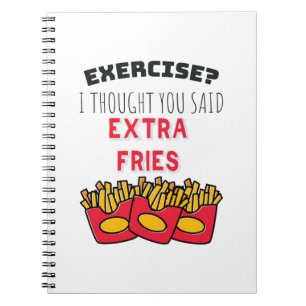 Exercise Thought Said Extra Fries Exercising Gym Notebook