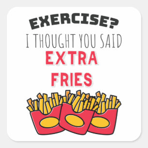 Exercise Thought Said Extra Fries Exercising Gym Square Sticker