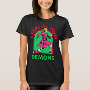 Exercise Your Demons T-Shirt