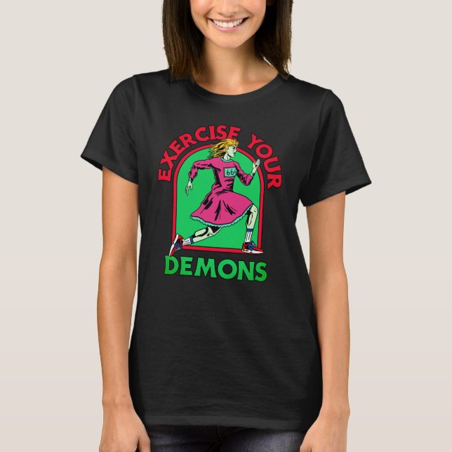 Exercise Your Demons T-Shirt (Front)