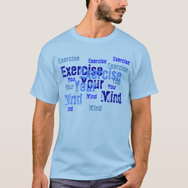 Exercise Your Mind - blue T-Shirt (Front)