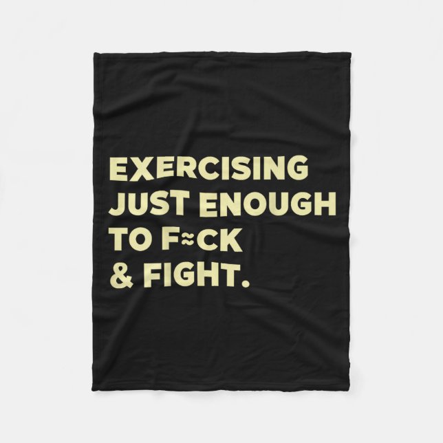 Exercising Just-enough To Fck &amp; Fight Funny (o Fleece Blanket (Front)