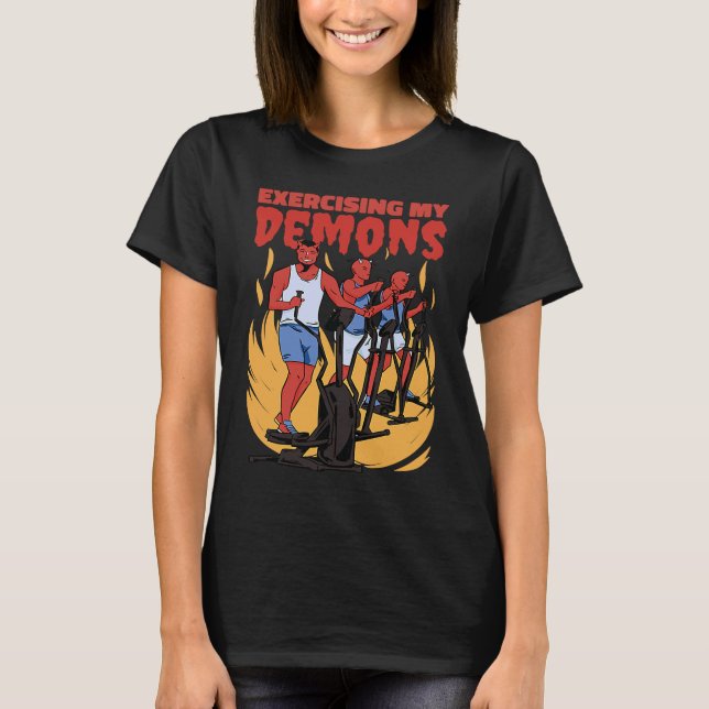 Exercising My Demons  Workout Phrase Halloween T-Shirt (Front)