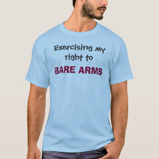 Exercising my right to, BARE ARMS T-Shirt
