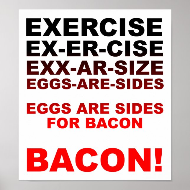 Exercize = Bacon Funny Poster (Front)