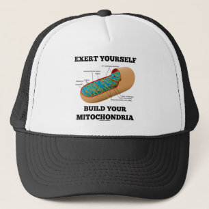 Exert Yourself Build Your Mitochondria Trucker Hat