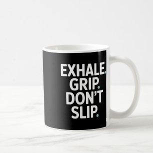 Exhale Grip Don’t Slip Rock Climber Coffee Mug