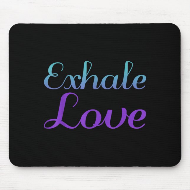Exhale Love Prevention Awareness Design Mouse Pad (Front)