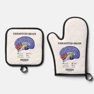 Exhausted Brain Inside Anatomical Brain Humour Oven Mitt & Pot Holder Set