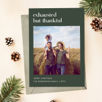 Exhausted But Thankful Funny Photo Christmas