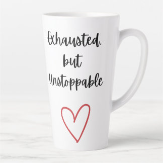 Exhausted but Unstoppable Mug