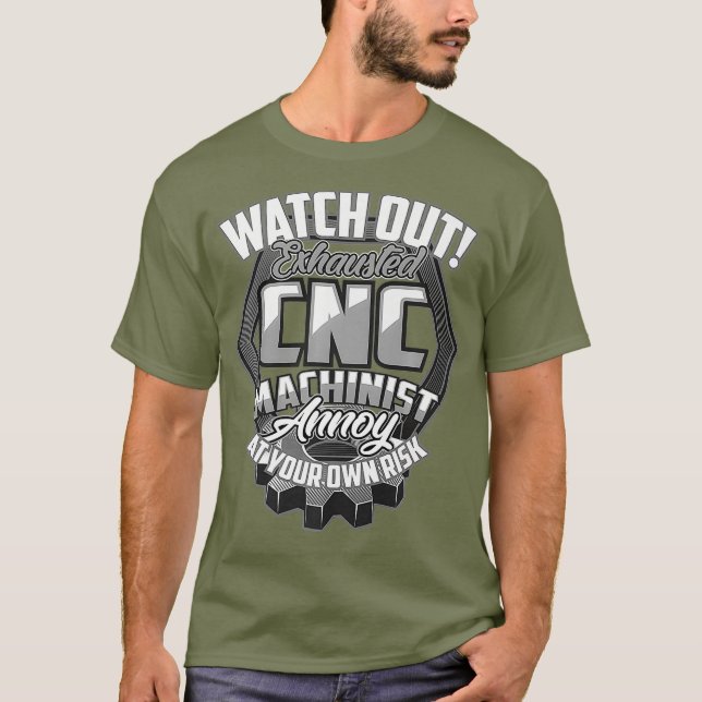 Exhausted CNC Machine Operator  Machinist Funny T-Shirt (Front)