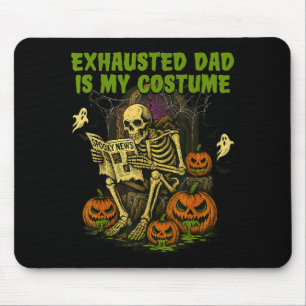 Exhausted Dad Is My Costume Funny Matching Dad Hal Mouse Pad