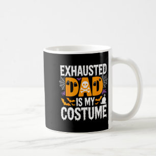 Exhausted Dad Is My Costume Shirt Men Halloween Co Coffee Mug