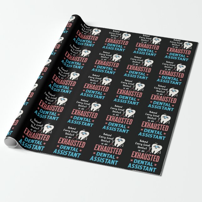 Exhausted Dental Assistant Funny Appreciation  Wrapping Paper (Unrolled)