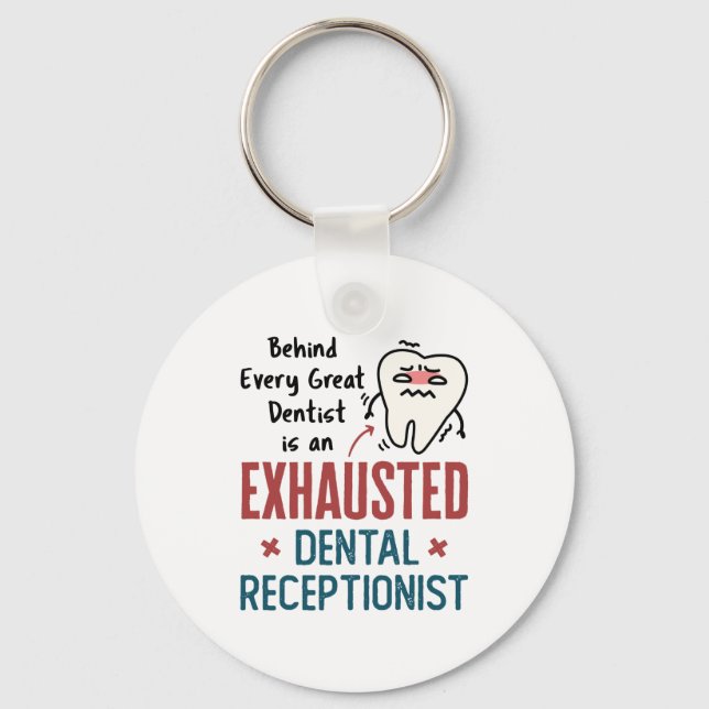Exhausted Dental Receptionist Funny Front Office Key Ring (Front)