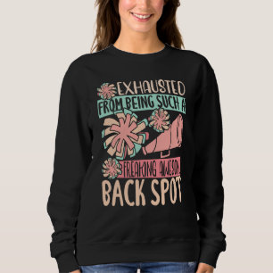 Exhausted From Being Freaking Awesome Back Spot Ch Sweatshirt
